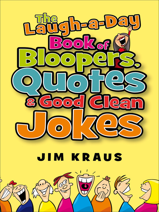 Title details for The Laugh-a-Day Book of Bloopers, Quotes & Good Clean Jokes by Jim Kraus - Available